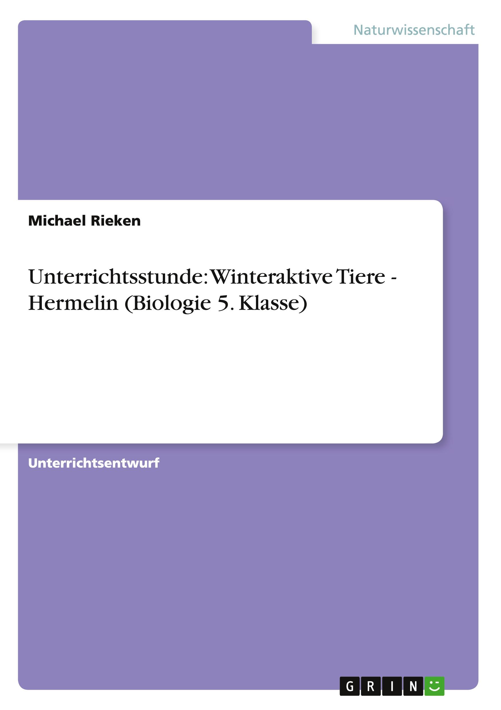 Unterrichtsstunde: Winteraktive Tiere - Hermelin (Biologie 5. Klasse)