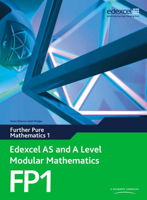 Edexcel as and a Level Modular Mathematics Further Pure Mathematics 1 Fp1