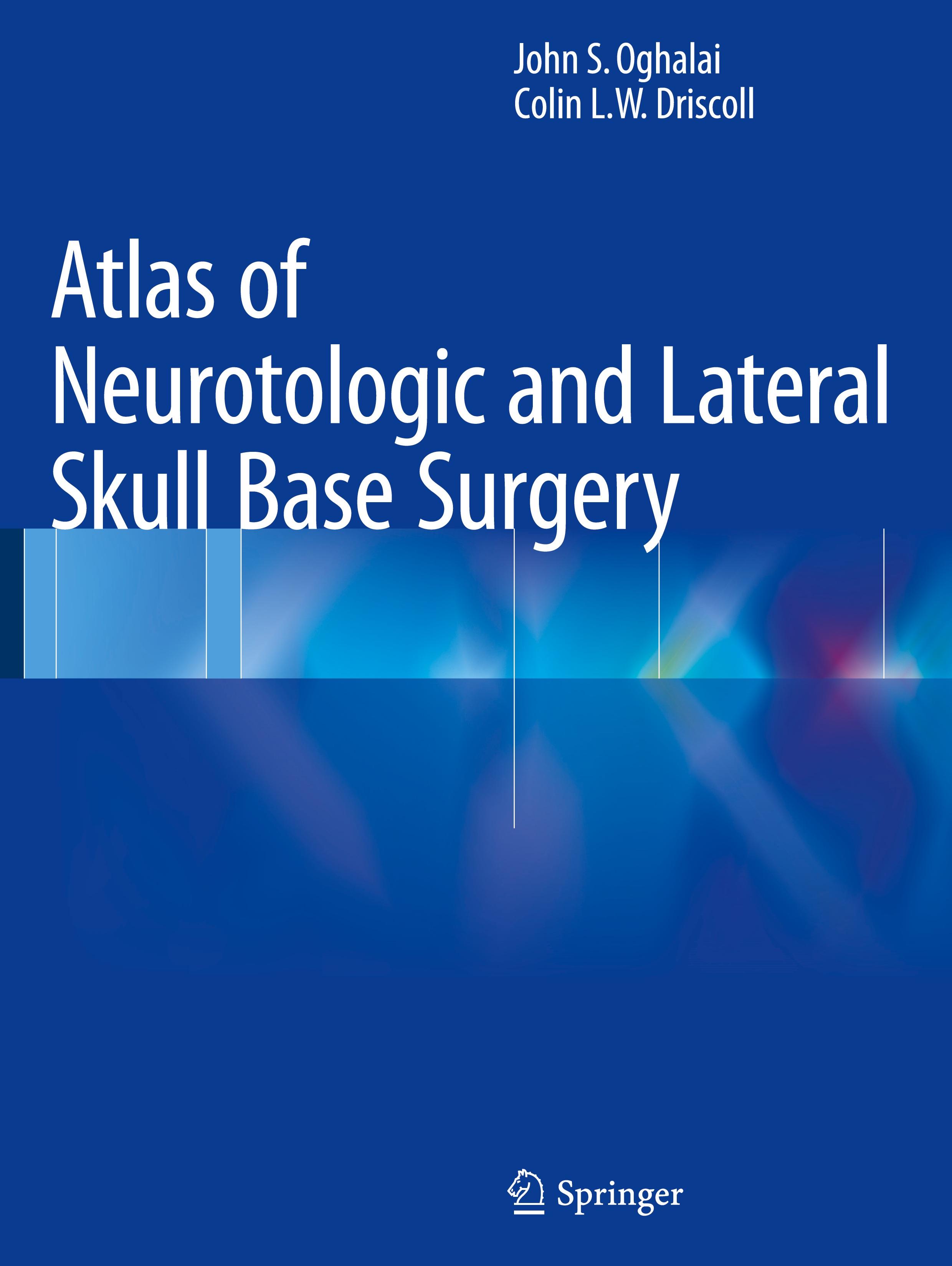 Atlas of Neurotologic and Lateral Skull Base Surgery