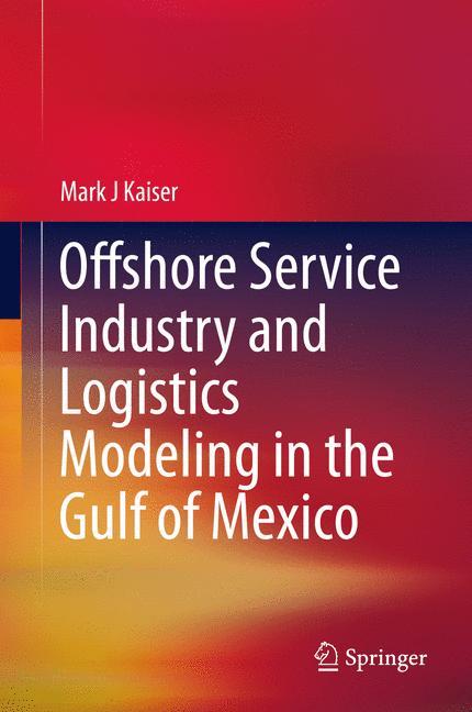 Offshore Service Industry and Logistics Modeling in the Gulf of Mexico