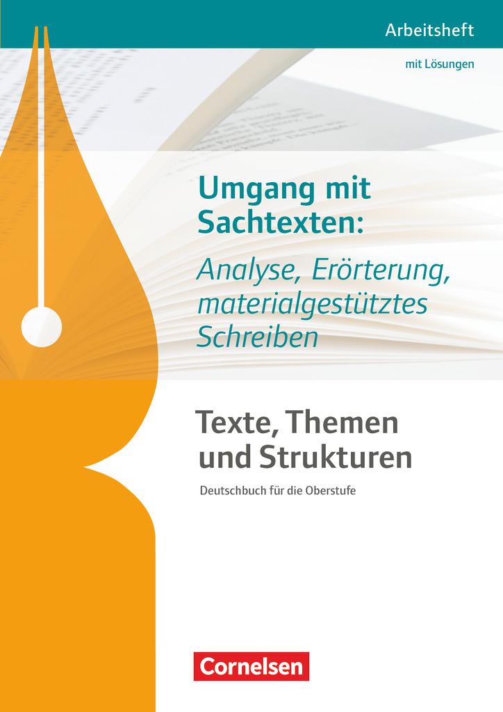 Texte, Themen und Strukturen. Umgang mit Sachtexten: Analyse, Erörterung, materialgestütztes Schreiben