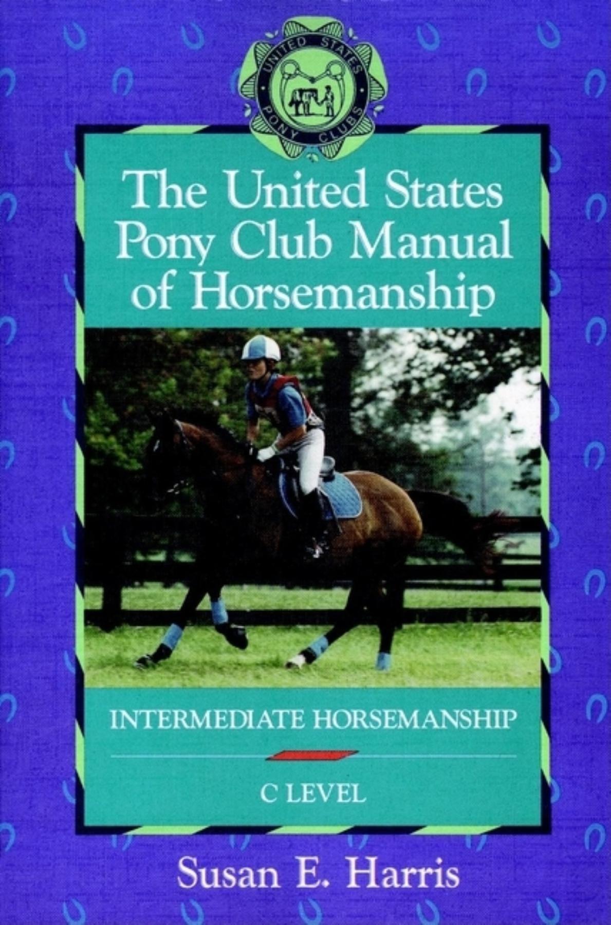 The United States Pony Club Manual of Horsemanship