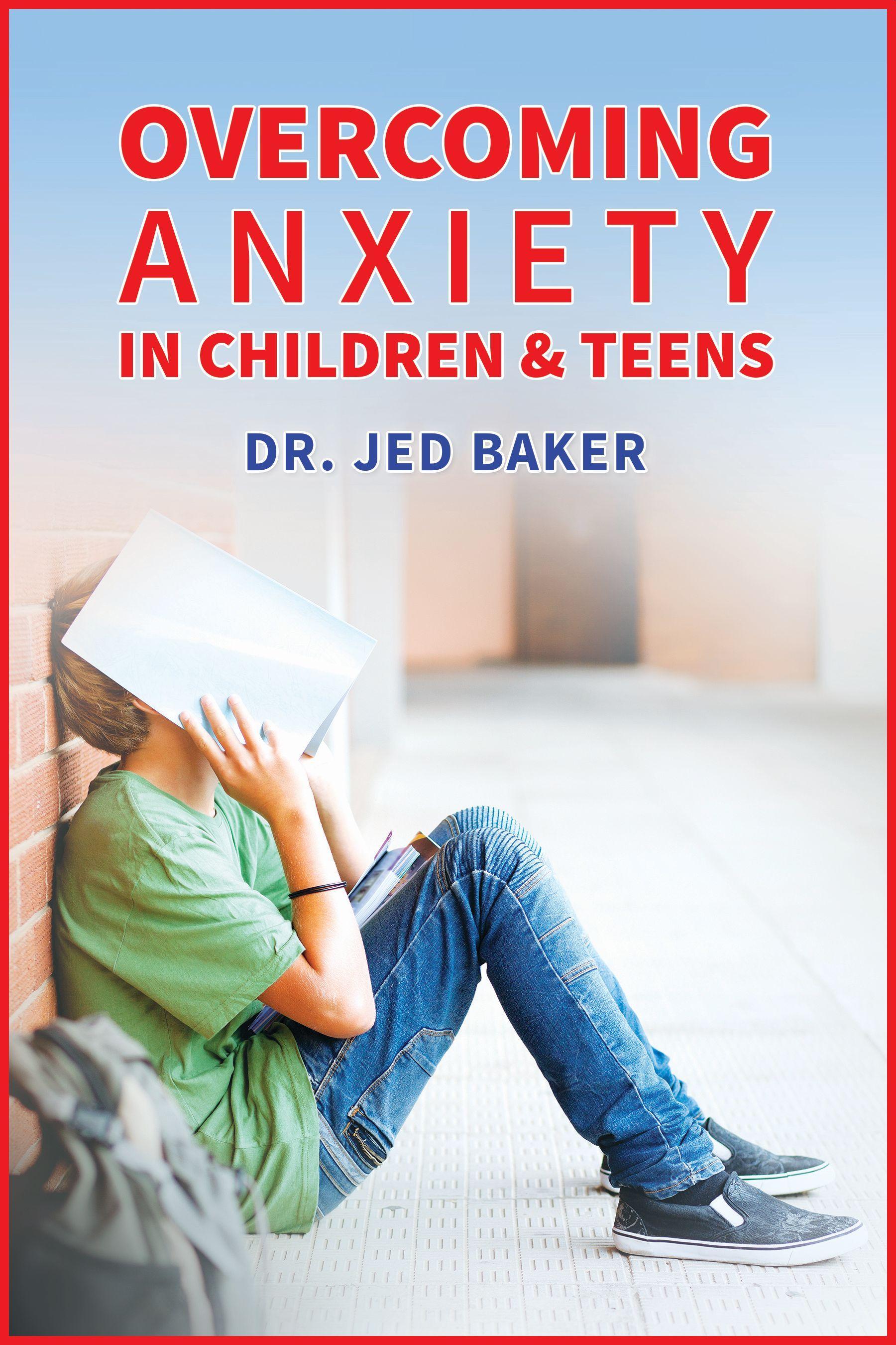 Overcoming Anxiety in Children & Teens