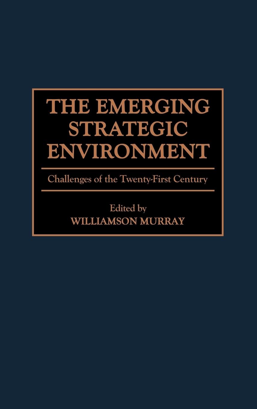 The Emerging Strategic Environment