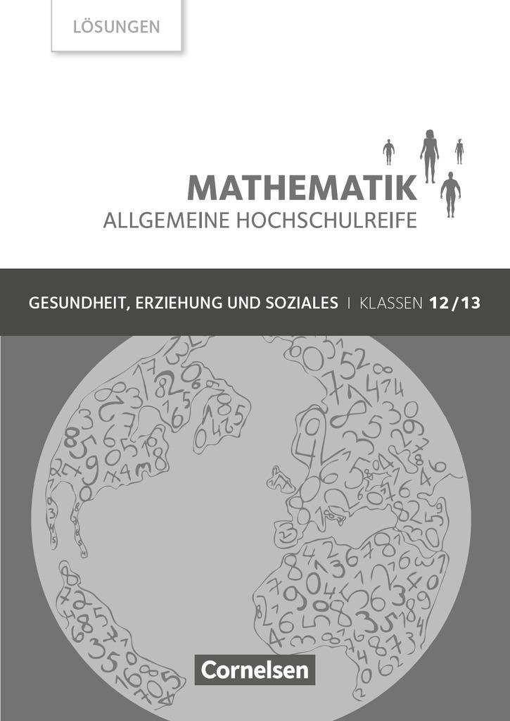 Mathematik Allgemeine Hochschulreife Klasse 12/13. Lösungen zum Schülerbuch