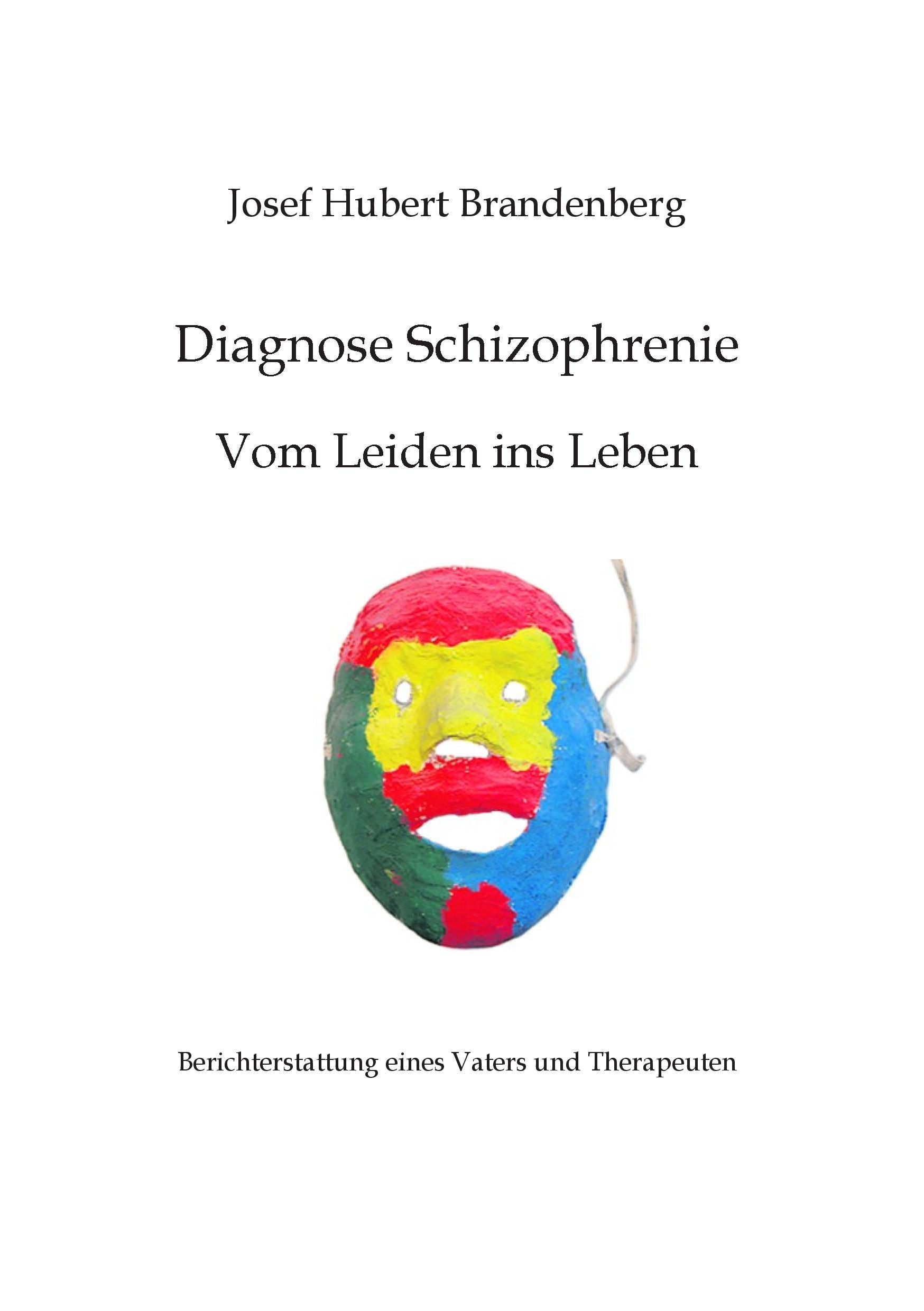 Diagnose Schizophrenie, Vom Leiden ins Leben