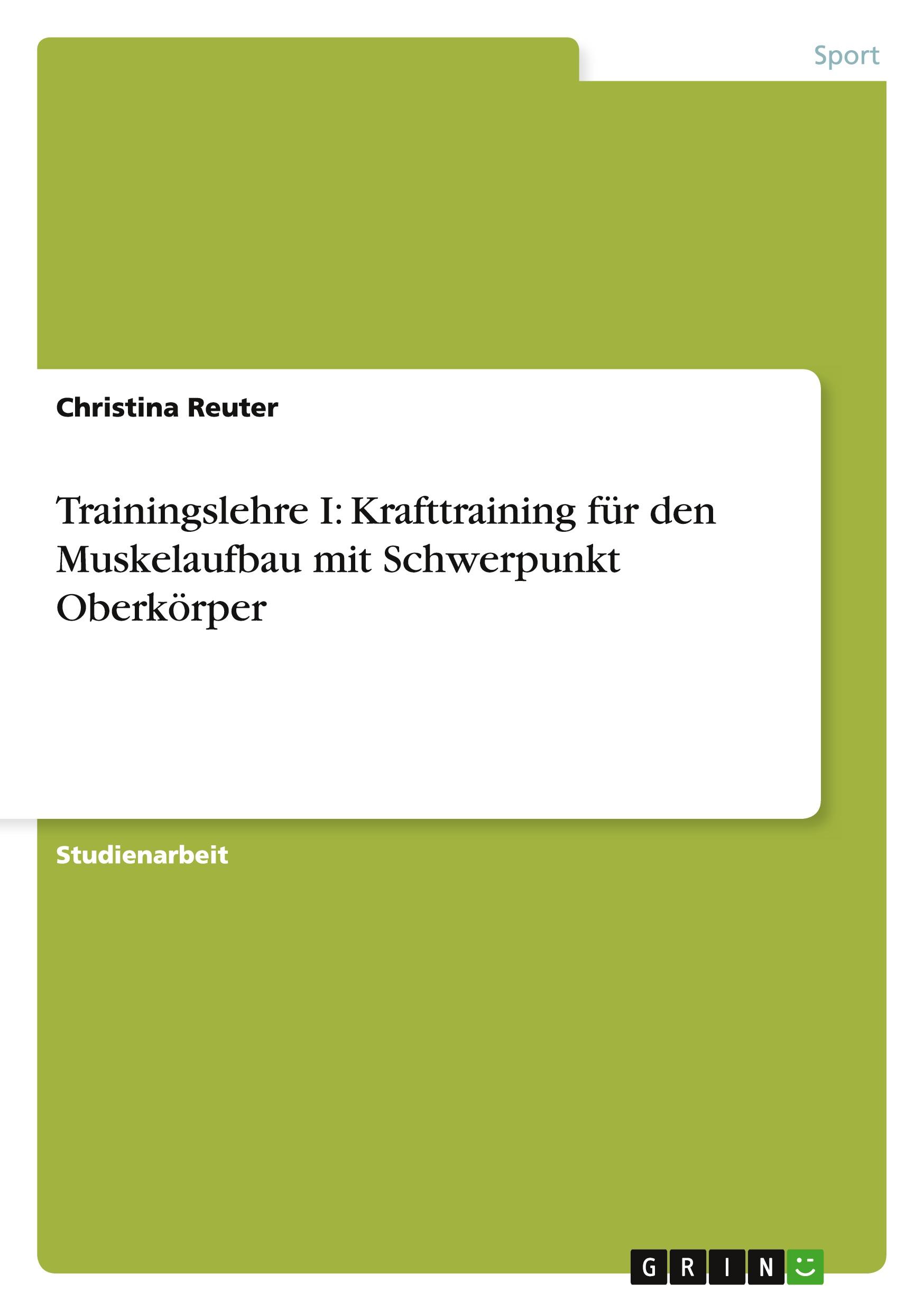 Trainingslehre I: Krafttraining für den Muskelaufbau mit Schwerpunkt Oberkörper