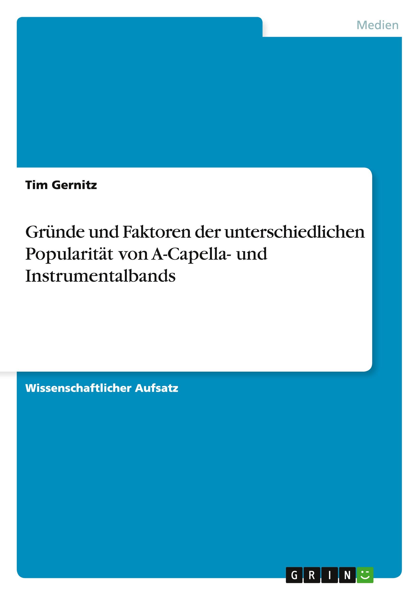 Gründe und Faktoren der unterschiedlichen Popularität von A-Capella- und Instrumentalbands