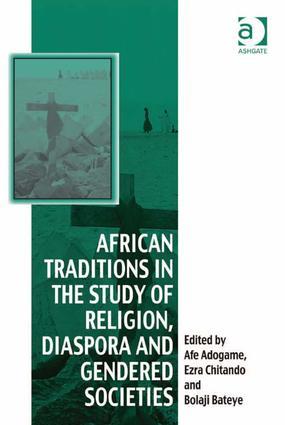 African Traditions in the Study of Religion, Diaspora and Gendered Societies