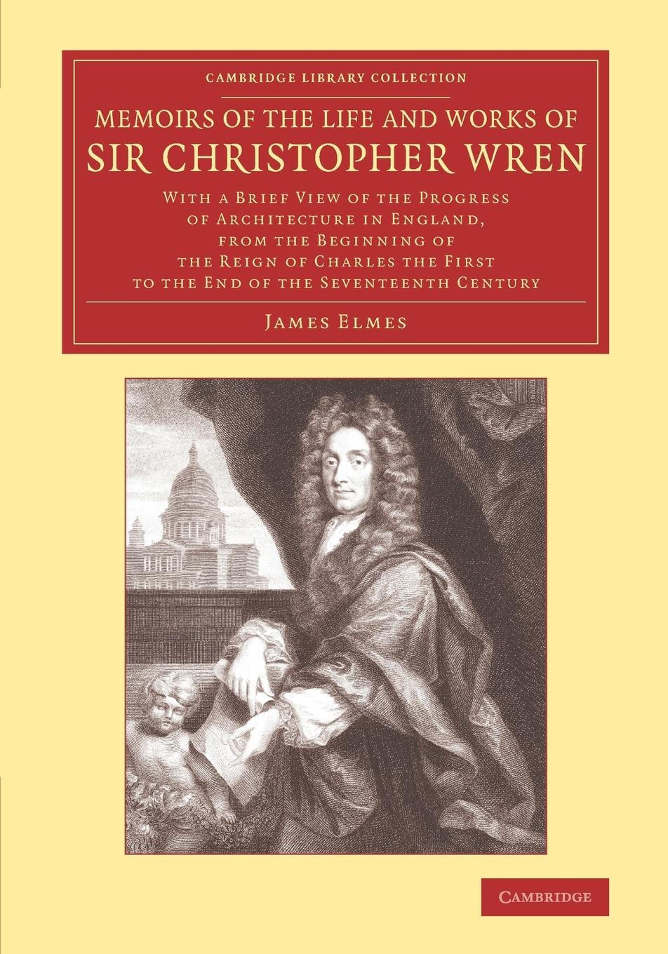 Memoirs of the Life and Works of Sir Christopher             Wren