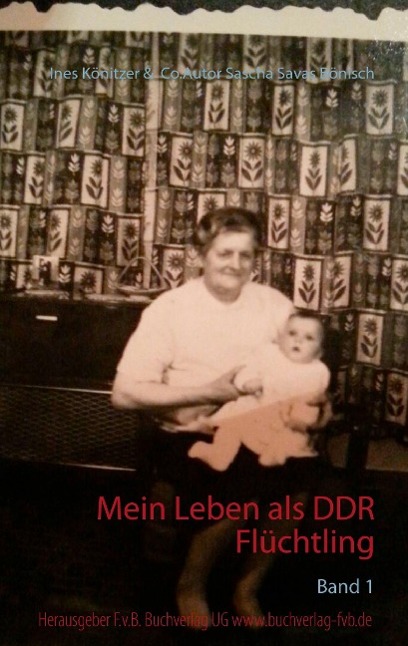 Mein Leben als DDR Flüchtling