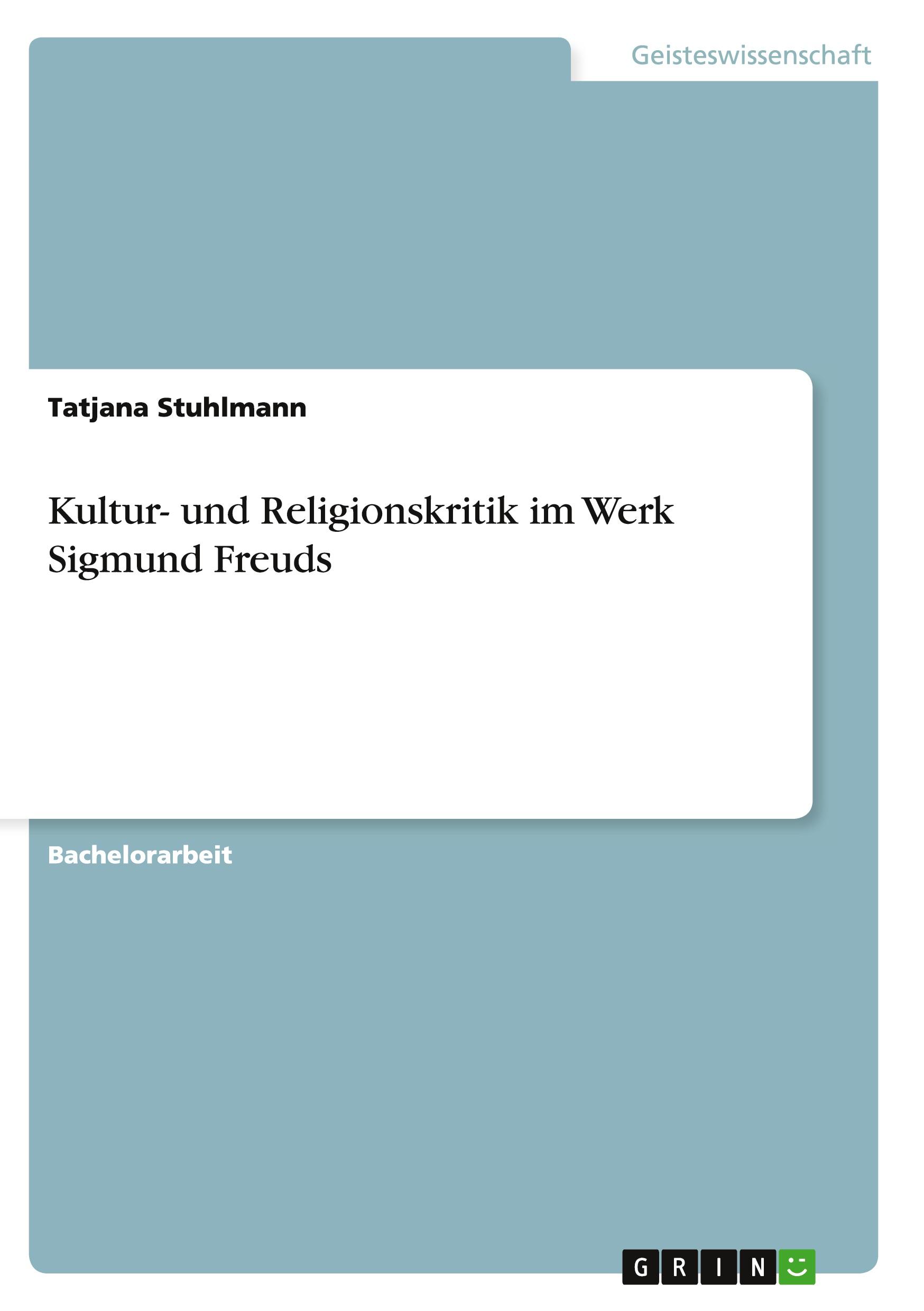 Kultur- und Religionskritik im Werk Sigmund Freuds