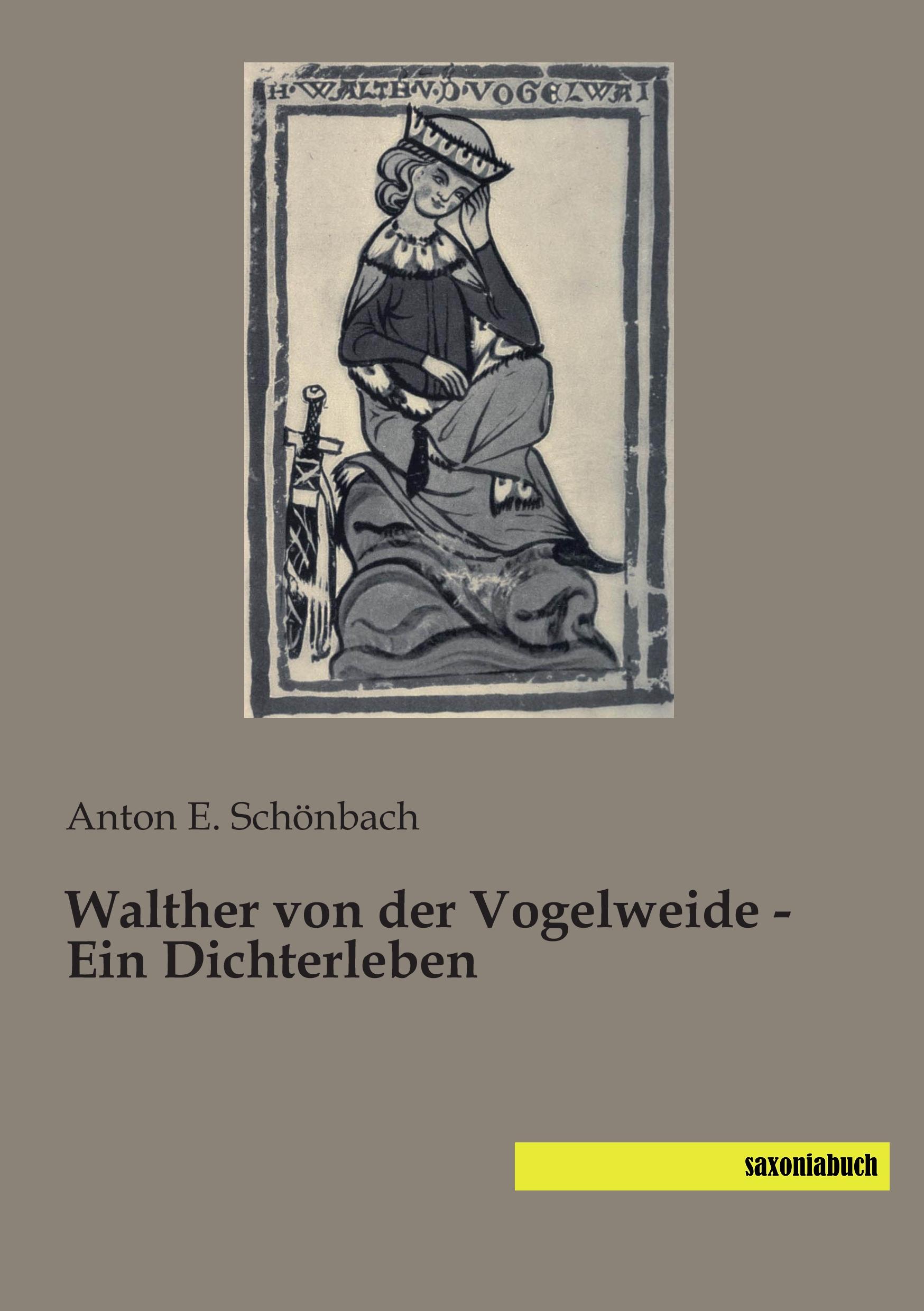 Walther von der Vogelweide - Ein Dichterleben