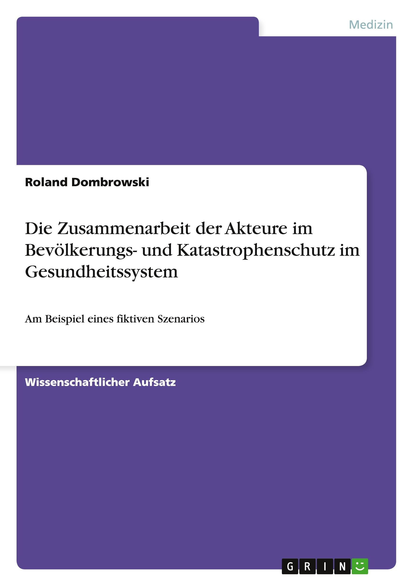 Die Zusammenarbeit der Akteure im Bevölkerungs- und Katastrophenschutz im Gesundheitssystem