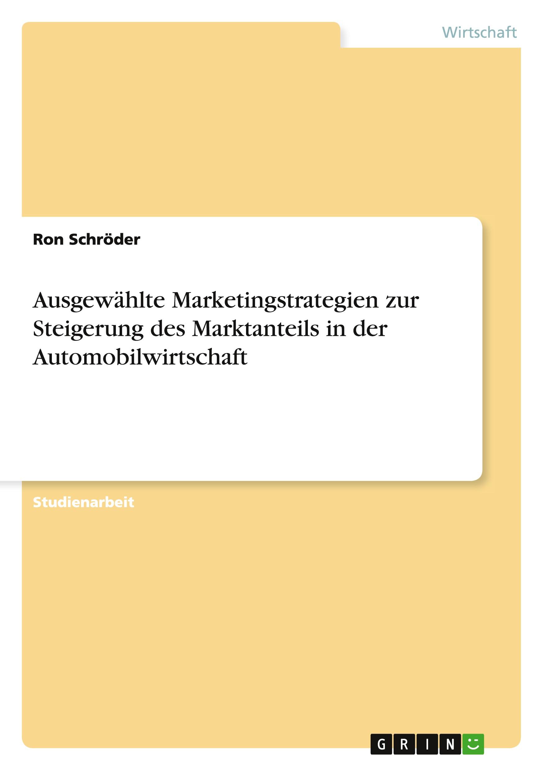 Ausgewählte Marketingstrategien zur Steigerung des Marktanteils in der Automobilwirtschaft