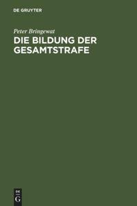 Die Bildung der Gesamtstrafe