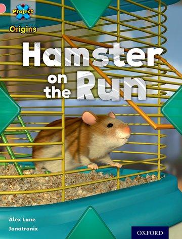 Project X Origins: Pink Book Band, Oxford Level 1+: My Home: Hamster on the Run