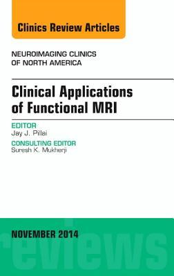 Clinical Applications of Functional Mri, an Issue of Neuroimaging Clinics