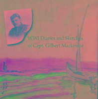 The WWI Diaries and Sketches of Capt. Gilbert Mackenzie