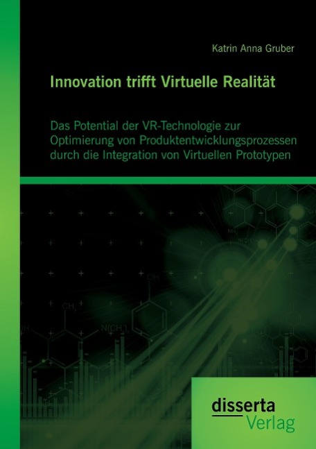 Innovation trifft Virtuelle Realität: Das Potential der VR-Technologie zur Optimierung von Produktentwicklungsprozessen durch die Integration von Virtuellen Prototypen