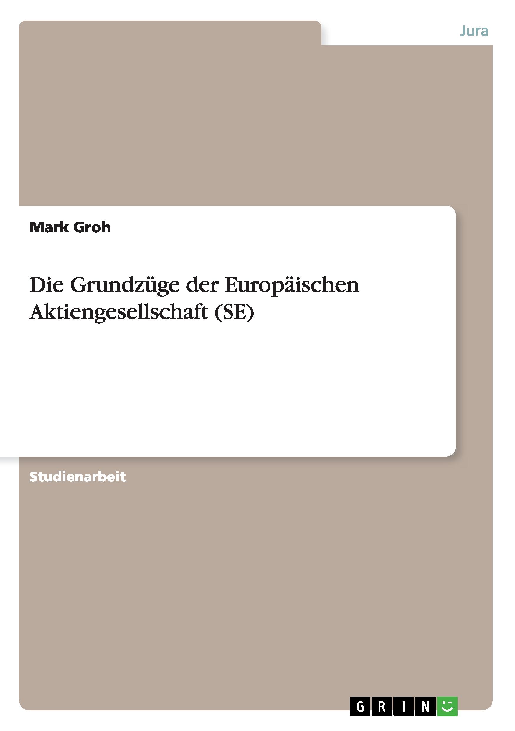 Die Grundzüge der Europäischen Aktiengesellschaft (SE)