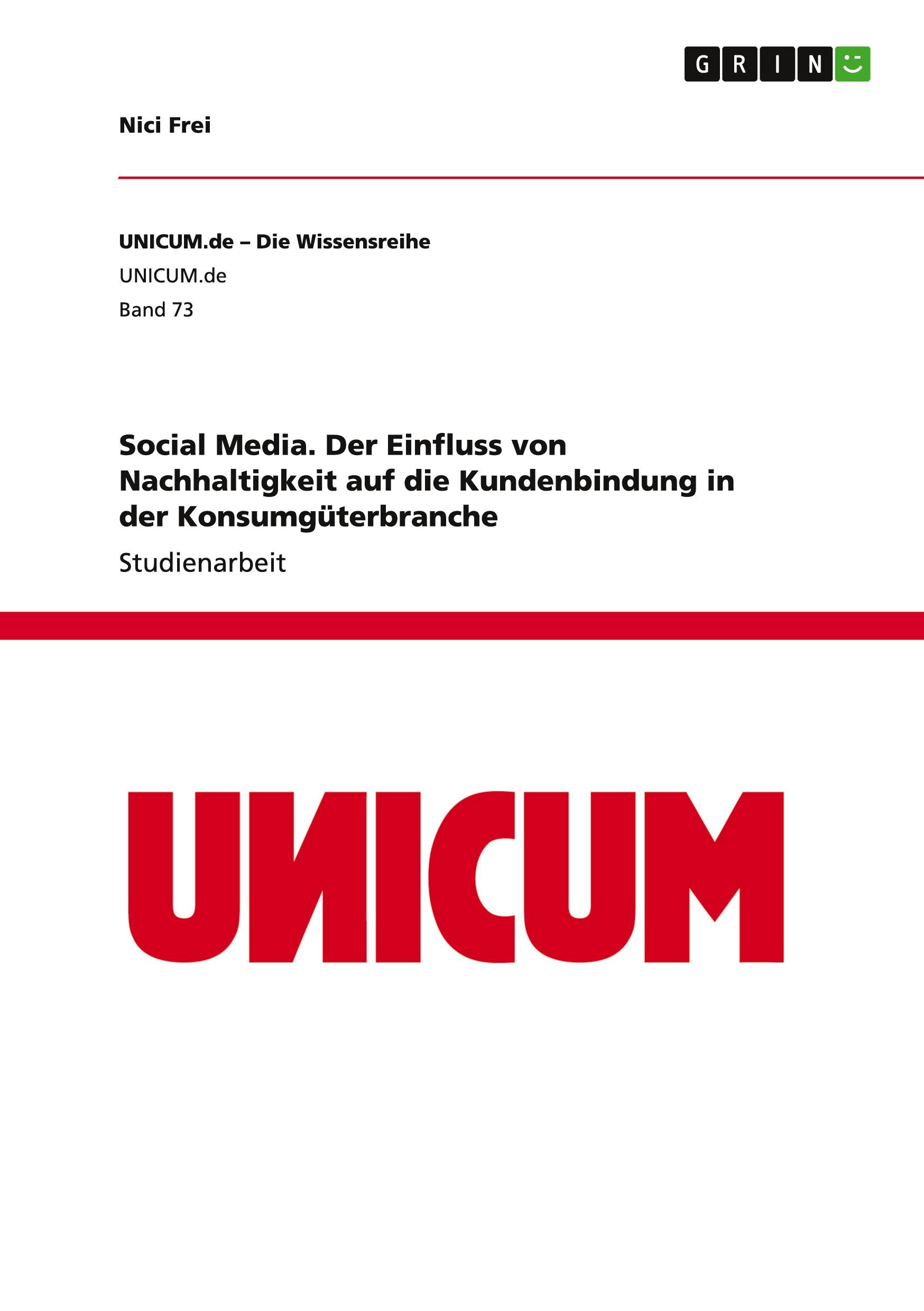 Social Media. Der Einfluss von Nachhaltigkeit auf die Kundenbindung in der Konsumgüterbranche