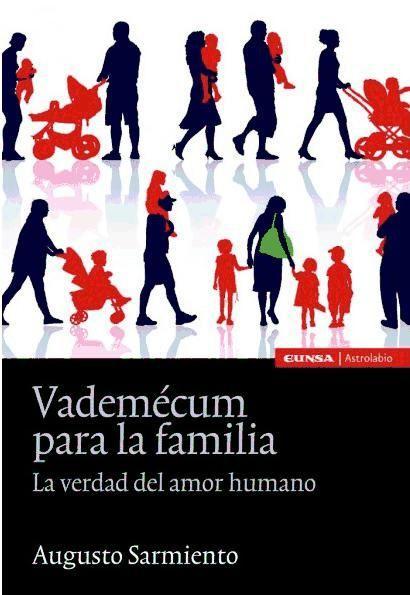 Vademecum para la familia : la verdad del amor humano