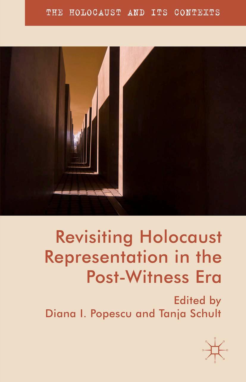 Revisiting Holocaust Representation in the Post-Witness Era