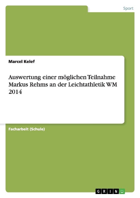 Auswertung einer möglichen Teilnahme Markus Rehms an der Leichtathletik WM 2014