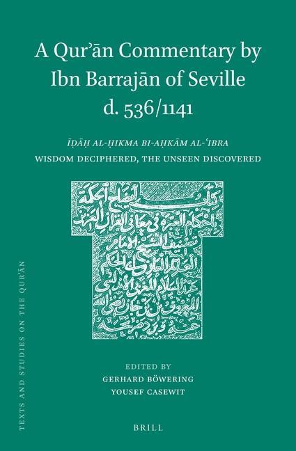 A Qur&#702;&#257;n Commentary by Ibn Barraj&#257;n of Seville (D. 536/1141)