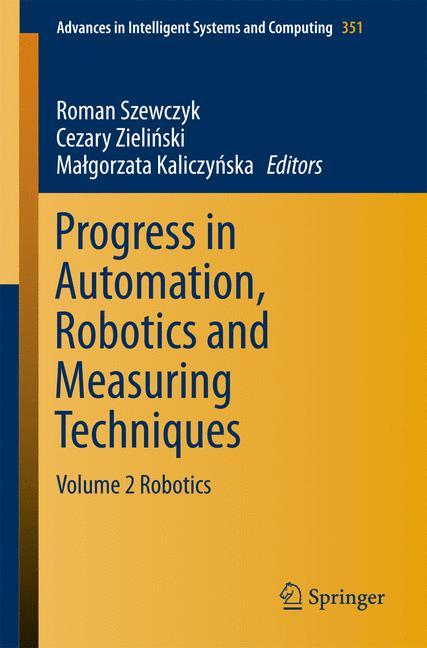 Progress in Automation, Robotics and Measuring Techniques