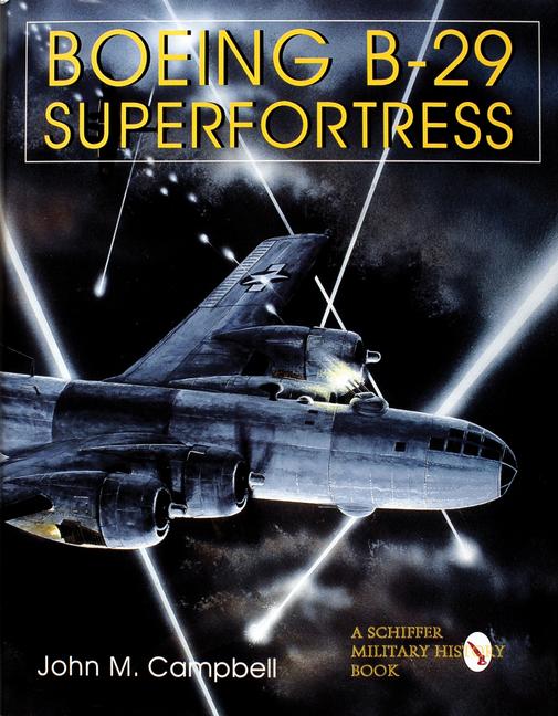 Boeing B-29 Superfortress Vol. II: American Bomber Aircraft in World War II