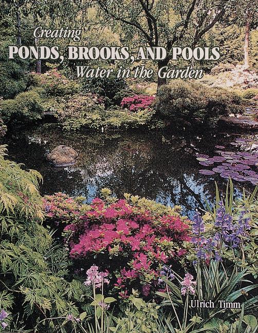 Creating Ponds: Water in the Garden