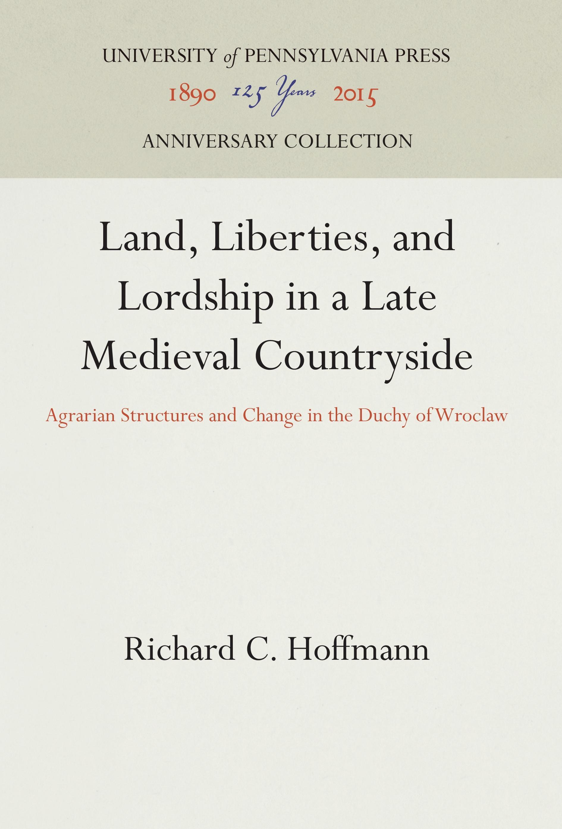 Land, Liberties, and Lordship in a Late Medieval Countryside