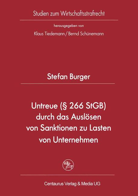 Untreue (§ 266 StGB) durch das Auslösen von Sanktionen zu Lasten von Unternehmen