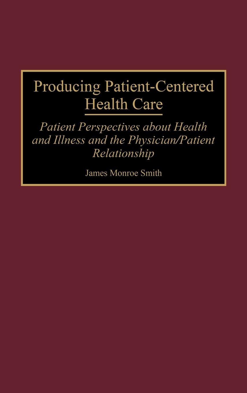 Producing Patient-Centered Health Care