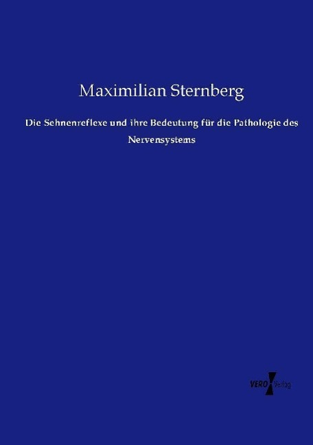 Die Sehnenreflexe und ihre Bedeutung für die Pathologie des Nervensystems