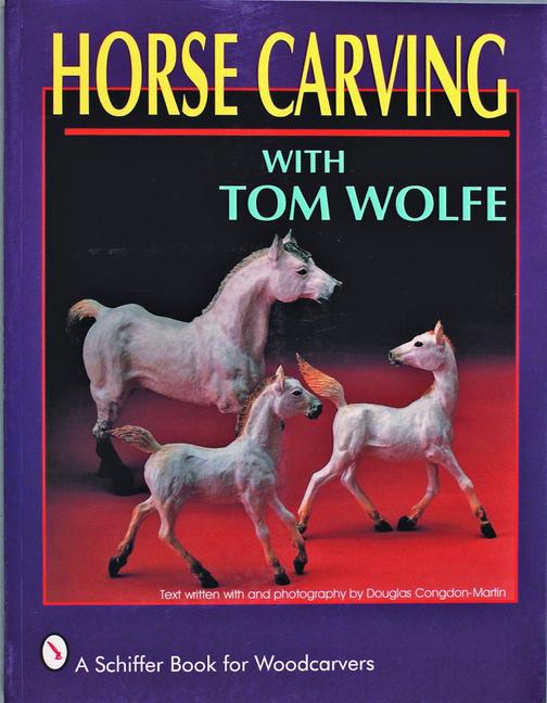 Horse Carving: With Tom Wolfe