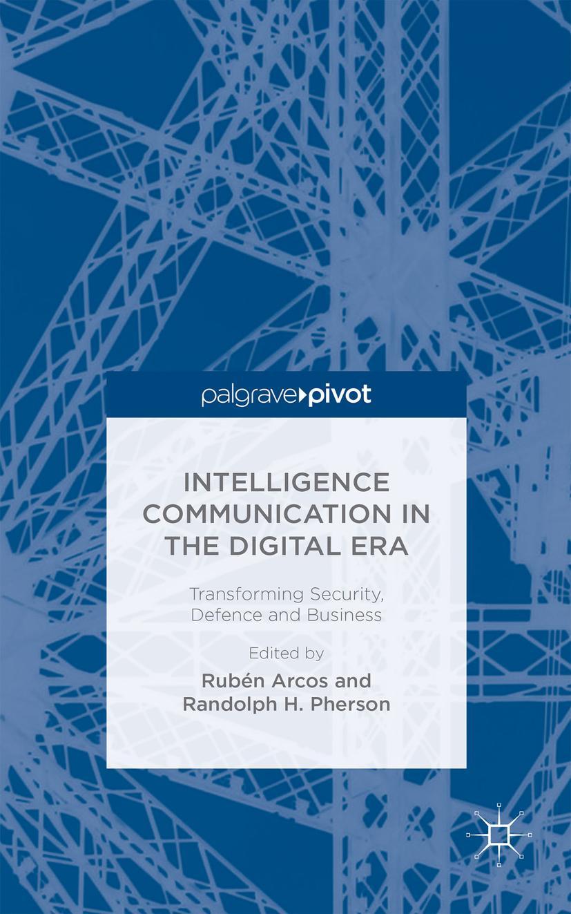 Intelligence Communication in the Digital Era: Transforming Security, Defence and Business