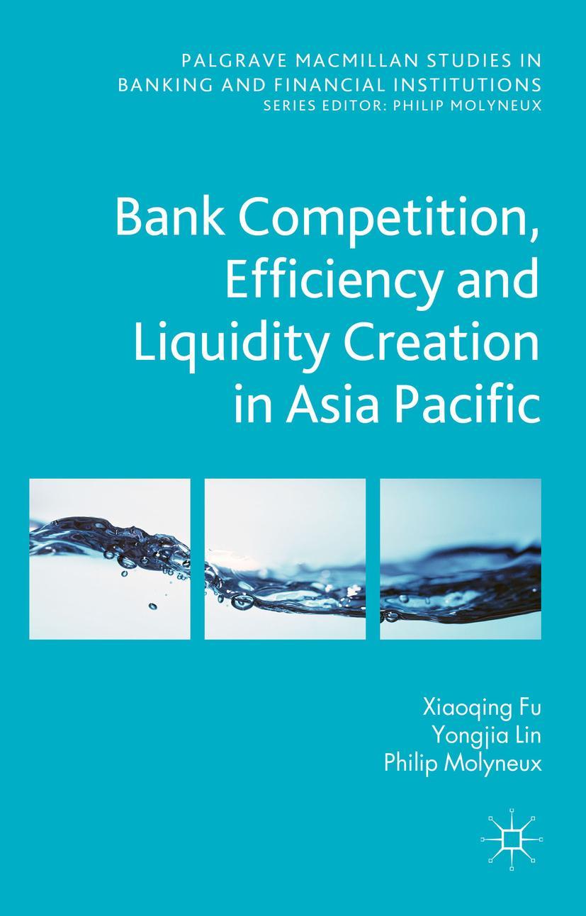 Bank Competition, Efficiency and Liquidity Creation in Asia Pacific