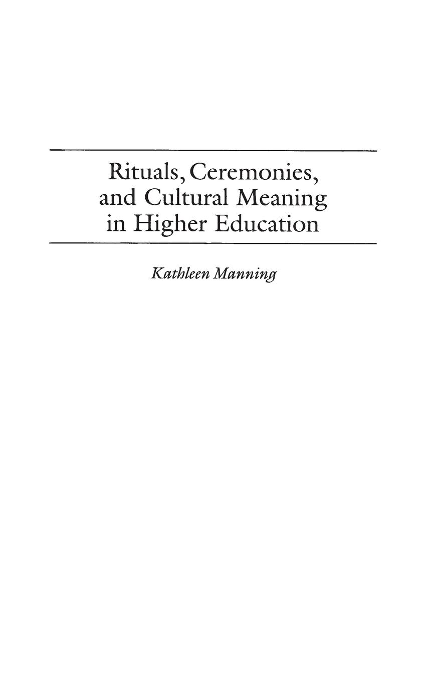 Rituals, Ceremonies, and Cultural Meaning in Higher Education