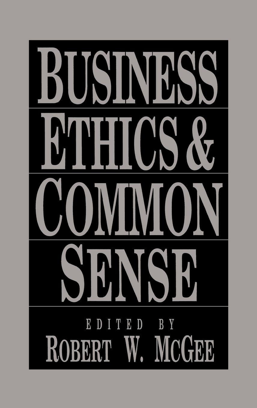 Business Ethics and Common Sense