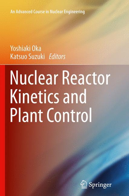 Nuclear Reactor Kinetics and Plant Control