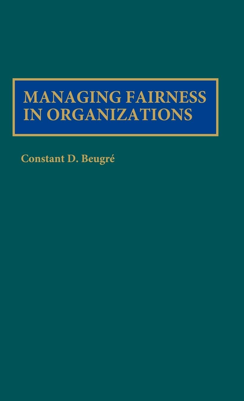 Managing Fairness in Organizations