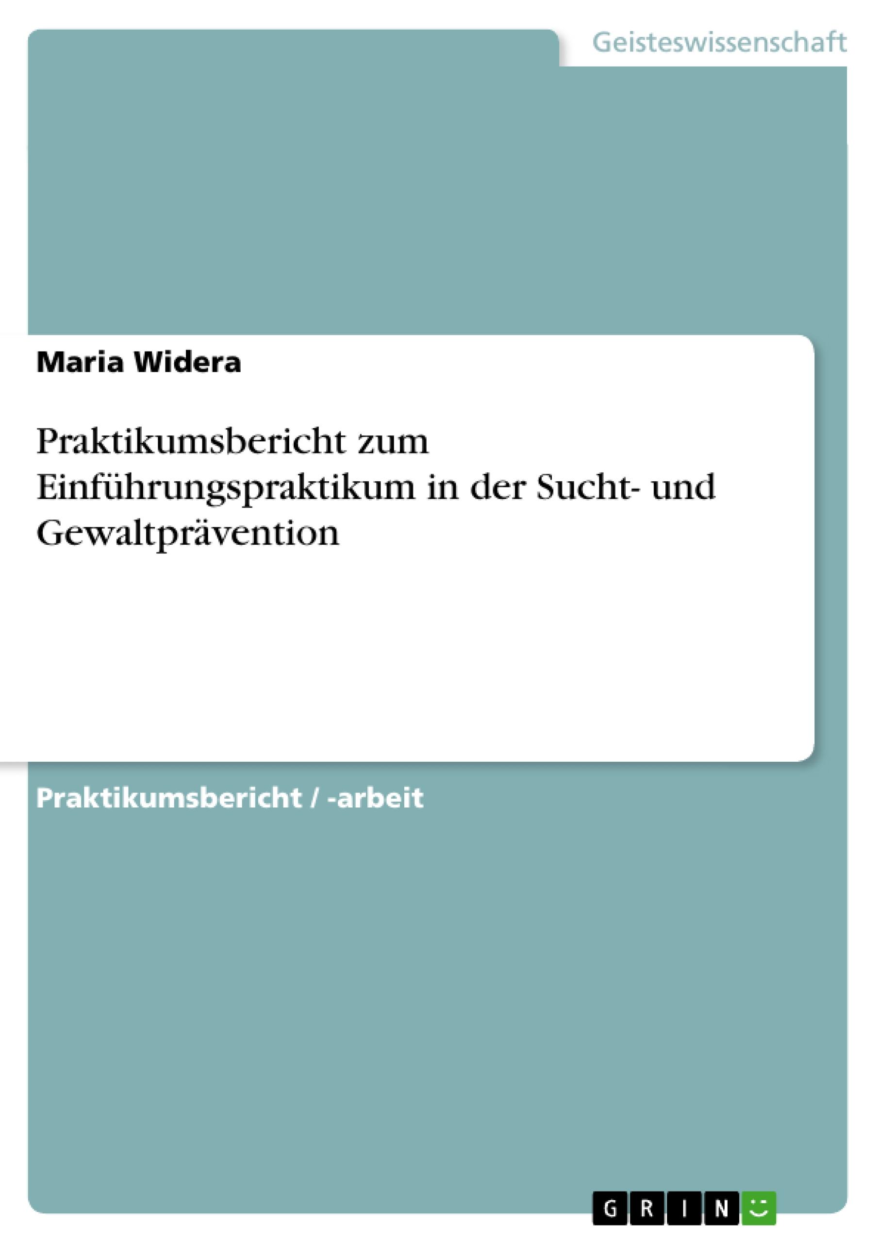 Praktikumsbericht zum Einführungspraktikum in der Sucht- und Gewaltprävention