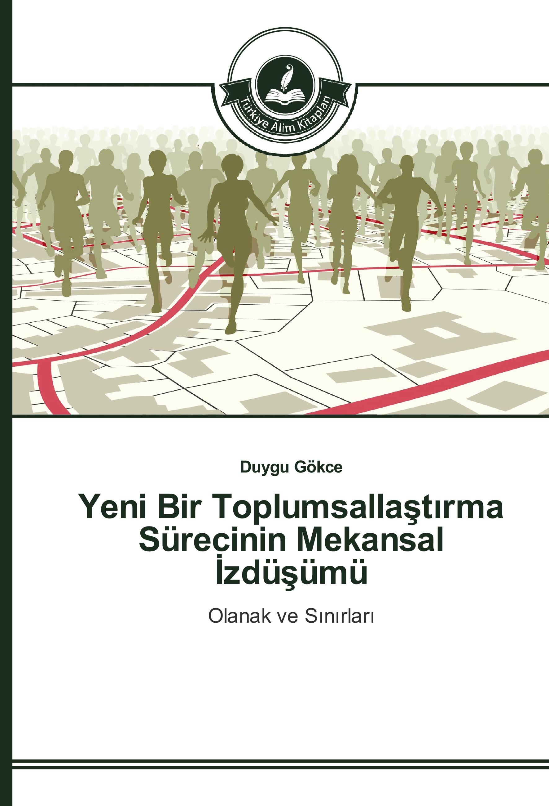 Yeni Bir Toplumsalla¿t¿rma Sürecinin Mekansal ¿zdü¿ümü