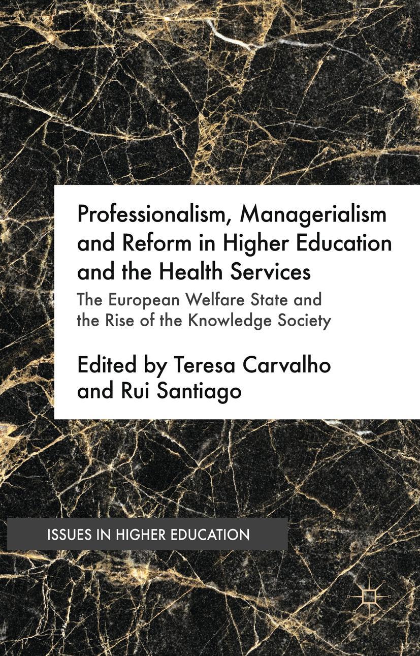 Professionalism, Managerialism and Reform in Higher Education and the Health Services