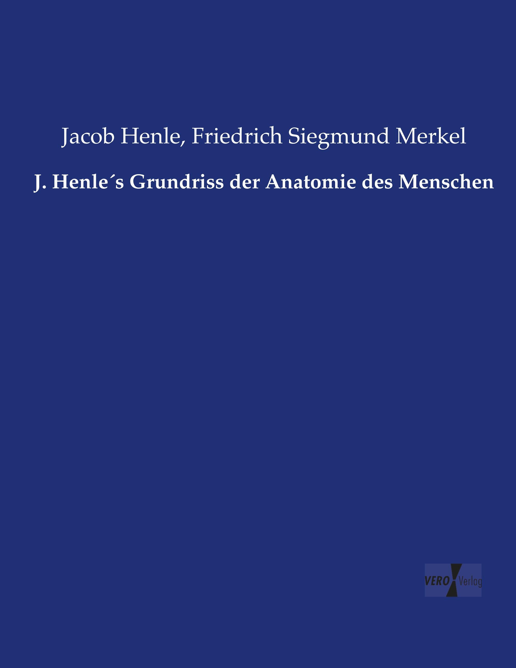 J. Henle´s Grundriss der Anatomie des Menschen