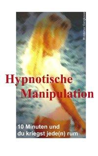 Hypnotische Manipulation