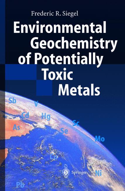 Environmental Geochemistry of Potentially Toxic Metals